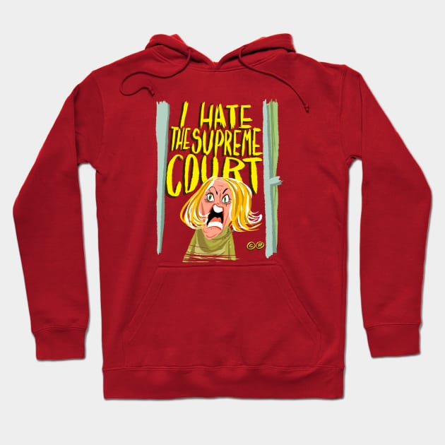 I Hate The Supreme Court Hoodie by ©®